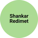 Business logo of Shankar redimet