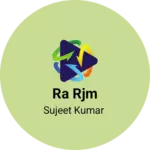 Business logo of Ra Rjm