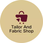 Business logo of Tailor and fabric shop