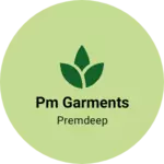 Business logo of PM GARMENTS