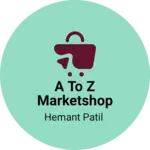 Business logo of A to z marketshop
