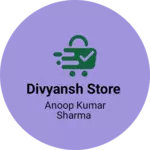 Business logo of Divyansh store