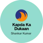 Business logo of Kapda ka dukaan