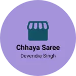 Business logo of Chhaya saree