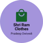 Business logo of Shri Ram clothes