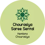 Business logo of Chourasiya saree sental