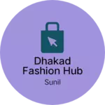 Business logo of DHAKAD fashion hub