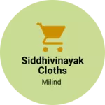 Business logo of Siddhivinayak cloths