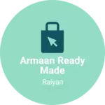 Business logo of Armaan Ready made