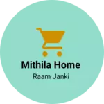 Business logo of Mithila home