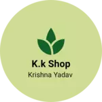 Business logo of K.k shop