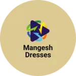 Business logo of Mangesh Dresses