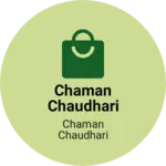 Business logo of Chaman Chaudhari