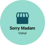 Business logo of Sorry madam
