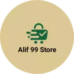 Business logo of Alif 99 store