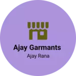 Business logo of Ajay garmants