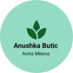 Business logo of Anushka butic