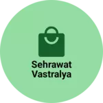 Business logo of Sehrawat vastralya