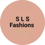 Business logo of S l s fashions