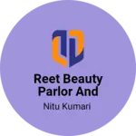 Business logo of Reet beauty parlor and shringar ghar