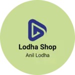 Business logo of Lodha shop