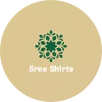 Business logo of Sree shirts
