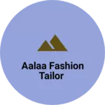 Business logo of Aalaa fashion tailor