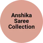 Business logo of anshika saree collection
