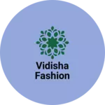 Business logo of Vidisha Fashion