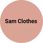 Business logo of Sam clothes