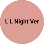 Business logo of l l night ver
