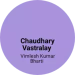Business logo of Chaudhary vastralay