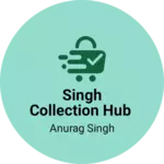 Business logo of Singh collection hub