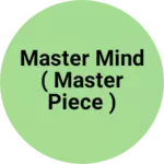 Business logo of MASTER MIND ( master piece )