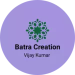 Business logo of Batra creation