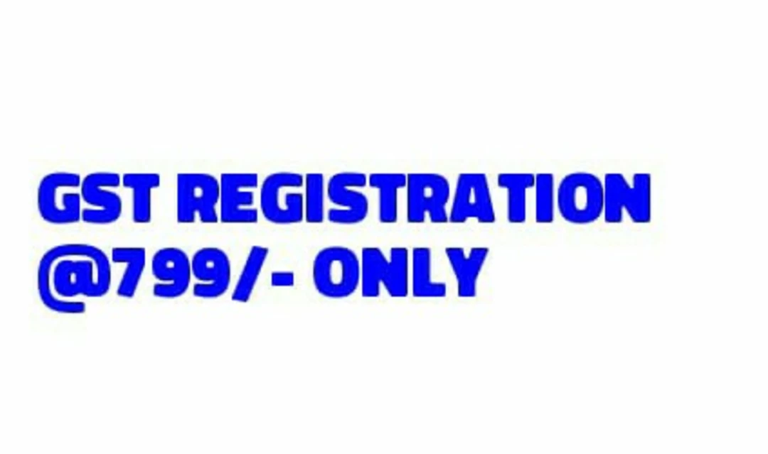 GST Registration 799/- Only uploaded by business on 10/31/2022