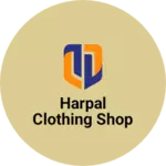 Business logo of Harpal clothing shop