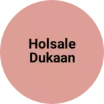 Business logo of Holsale dukaan