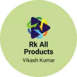 Business logo of Rk all products