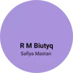 Business logo of R M biutyq