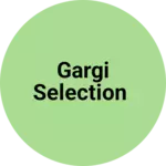 Business logo of Gargi selection