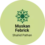 Business logo of Muskan febrick