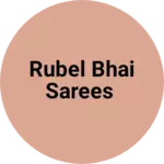 Business logo of Rubel Bhai sarees