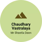 Business logo of Chaudhary vastralaya