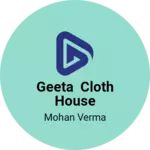 Business logo of Geeta cloth House