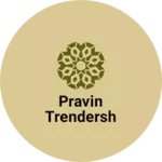Business logo of Pravin trendersh