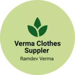 Business logo of Verma clothes suppler