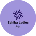 Business logo of Sahiba ladies and girls wear