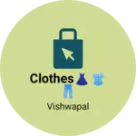 Business logo of Clothes👗👚👖