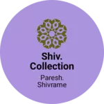 Business logo of Shiv. Collection